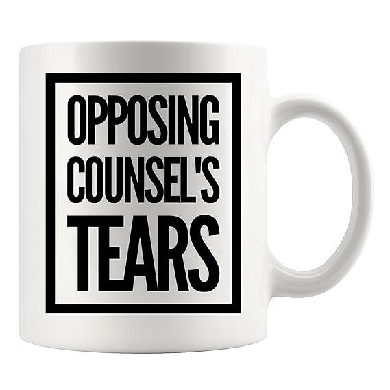 Opposing Counsels Tears Mug Opposing Counsels Tears Mug